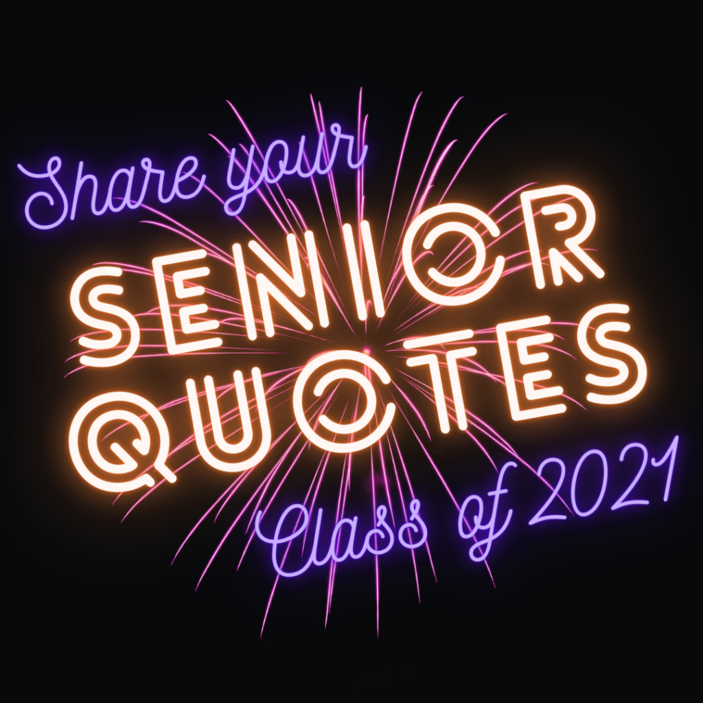 Share your senior quotes, 2021
